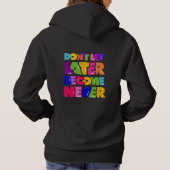 Lass nicht später, werde nie Motivierend Zitat Hoodie (Rückseite)