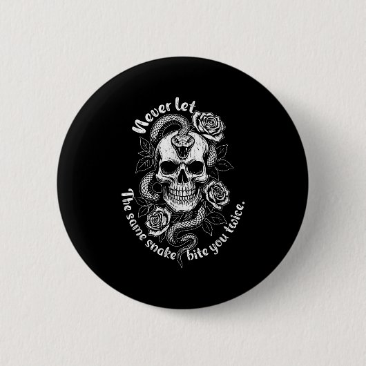Lass nie die gleiche Schlange beißen Sie zweimal, Button (Vorderseite)