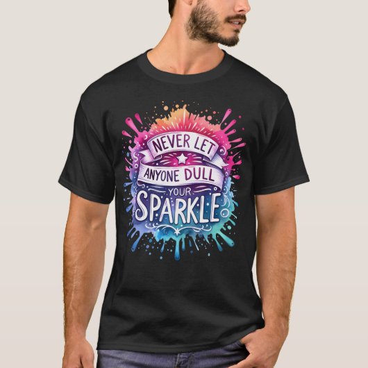 Lass nie jemandem, der deinen sparkle lustigen Ins T-Shirt (Vorderseite)