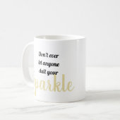 Lass nie jemandem, der deinen Sparkle trödelt Kaffeetasse (Vorderseite Links)