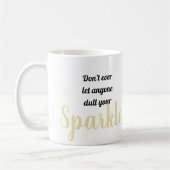 Lass nie jemandem, der deinen Sparkle trödelt Kaffeetasse (Links)