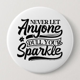 Lass nie jemandem, der deinen Sparkle verwirft I Button