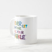 Lass nie jemandem, der deinen Sparkle verwirft Kaffeetasse (Vorderseite Links)