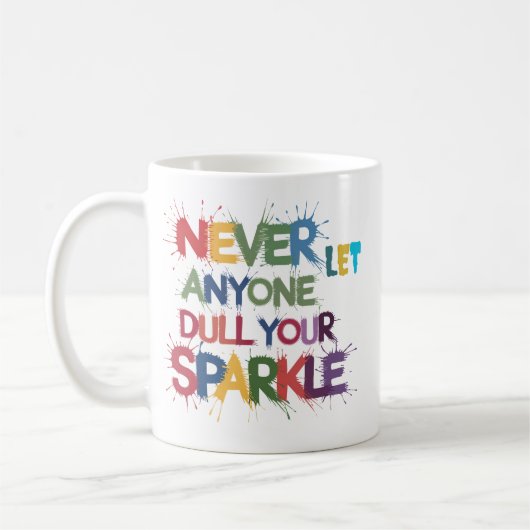 Lass nie jemandem, der deinen Sparkle verwirft Kaffeetasse (Links)