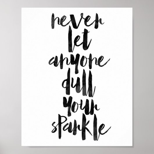 Lass nie jemandem, der deinen Sparkle verwirft Poster (Vorne)