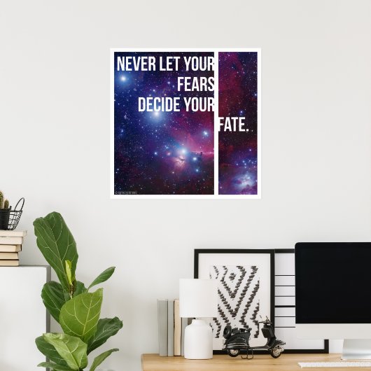 Lass niemals deine Ängste über dein Schicksal Poster (Heimbüro)