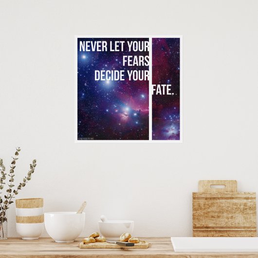 Lass niemals deine Ängste über dein Schicksal Poster (Küche)