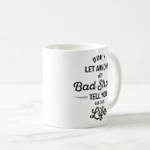 Lass niemandem mit schlechten Schuhen, der dir sag Kaffeetasse (VorderseiteRechts)