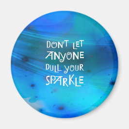 Lass niemanden, der deinen Sparkle betrügt Magnet