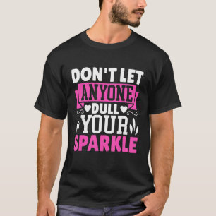 Lass niemanden, der deinen sparkle Schönheitssalon T-Shirt