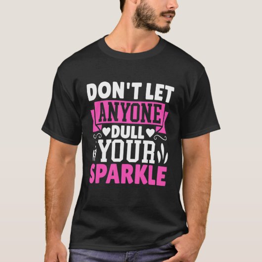 Lass niemanden, der deinen sparkle Schönheitssalon T-Shirt (Vorderseite)