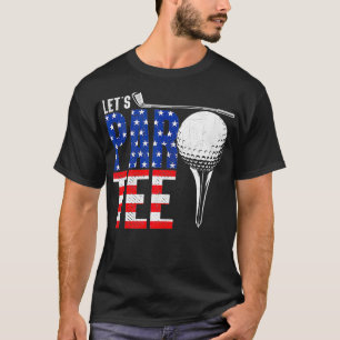Lass Par Golf Lover 4. Juli Patriotisches Geschenk T-Shirt