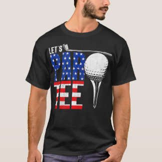 Lass Par Golf Lover 4. Juli Patriotisches Geschenk T-Shirt