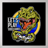 Lass Play Video Games Dinosaur Poster (Vorne)