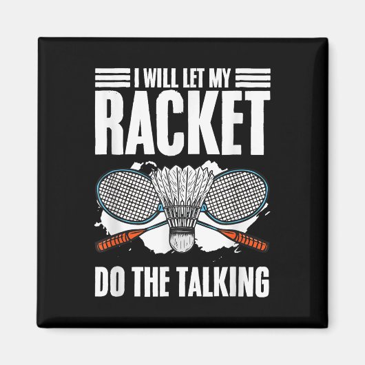 Lass Racket das Talking Shuttle Hobby Badminton. Magnet (Vorne)