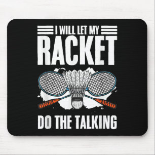 Lass Racket das Talking Shuttle Hobby Badminton. Mousepad