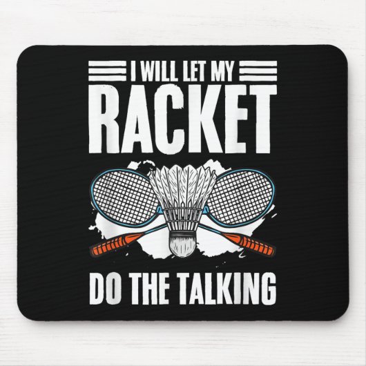 Lass Racket das Talking Shuttle Hobby Badminton. Mousepad (Vorne)