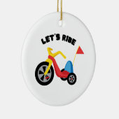Lass Ride Keramik Ornament (Rechts)