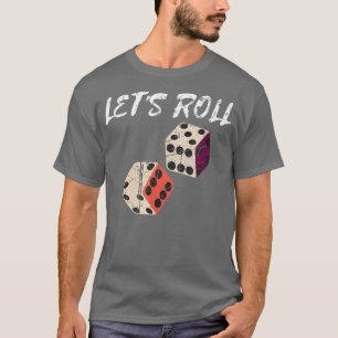 Lass Roll Retro Casino Dice Player Casino Spiel Ni T-Shirt
