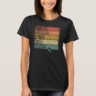 Lass S Break the Barriers Together Kindness Autism T-Shirt