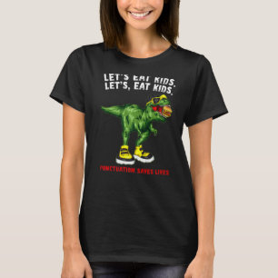 Lass S Eat Kids Punctuation Rette Lives Funny Gram T-Shirt