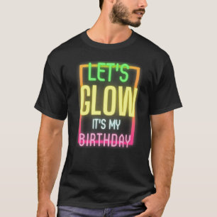 Lass S glühen Es ist mein Geburtstag Funny Glow Pa T-Shirt