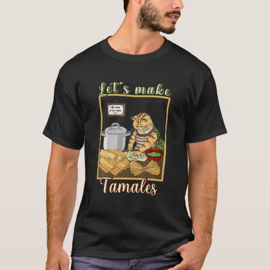 Lass s machen Tamales Funny Mexican T Shirt (Vorderseite)