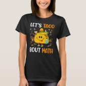 Lass s Taco Bout Math Cinco De Mayo Mathematiker T-Shirt (Vorderseite)