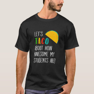 Lass s Taco Über witzige Lehrer Phantastische Schü T-Shirt