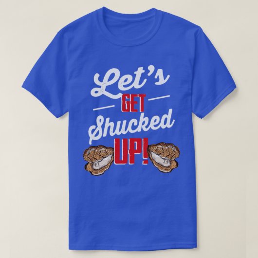 Lass Shucked up Oyster Shucking Seafood T-Shirt (Design vorne)