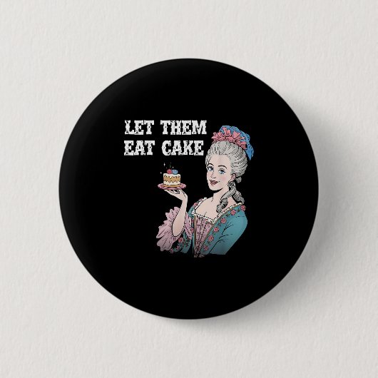 Lass sie essen Cake Funny Marie Antionette Sprichw Button (Vorderseite)