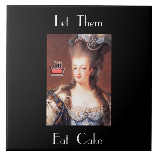 Lass sie essen Cake Marie Antoinette Tile Fliese (Vorderseite)