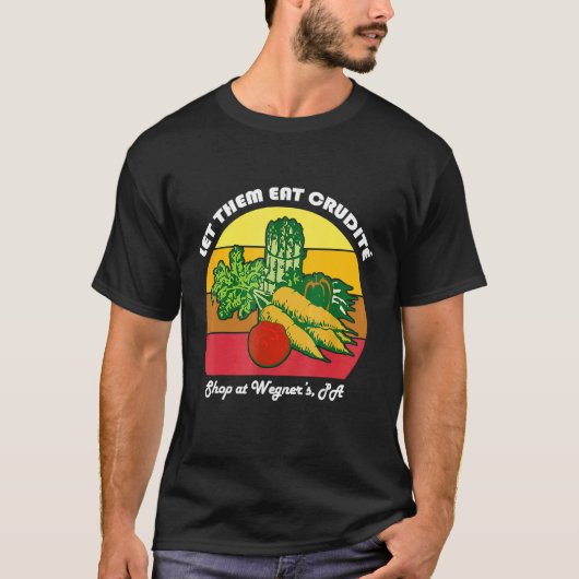 Lass sie essen Crudite Wegner's Meme 2 T-Shirt (Vorderseite)