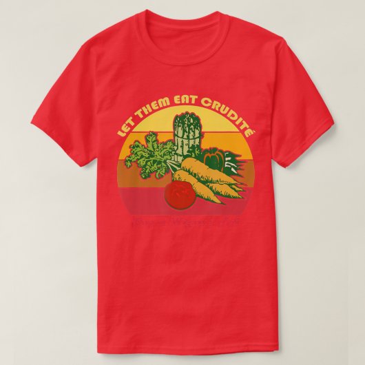 Lass sie essen Crudite Wegners Meme T-Shirt (Design vorne)
