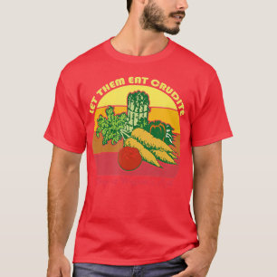 Lass sie essen Crudite Wegners Meme T-Shirt
