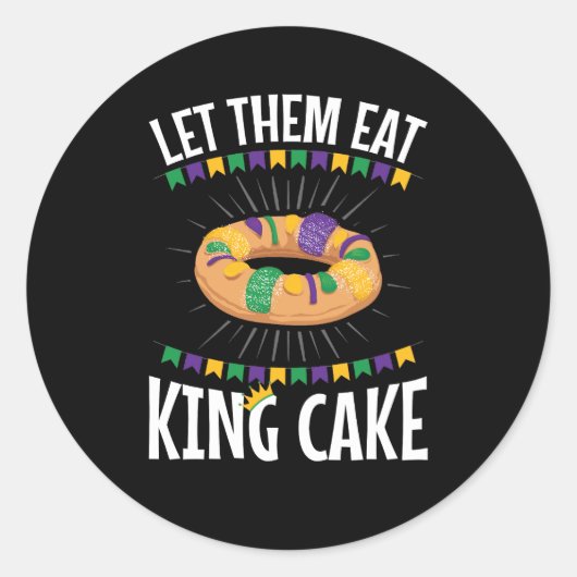 Lass sie essen King Cake Funny Mardi Gras Runder Aufkleber (Vorderseite)