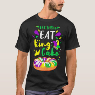 Lass sie essen King Cake Mardi Gras 1 T-Shirt
