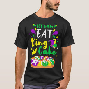 Lass sie essen King Cake Mardi Gras T-Shirt
