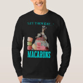 Lass sie essen Macarons Marie Antoinette Macaron T-Shirt (Vorderseite)