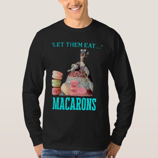 Lass sie essen Macarons Marie Antoinette Macaron T-Shirt (Vorderseite)