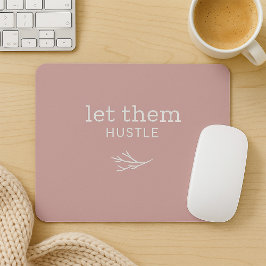 Lass sie Hustle Dusty Mauve Motivierend Mousepad
