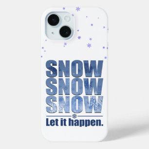 Lass Snow Happen Case-Mate iPhone Hülle