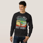 Lass Taco Bout Books Cinco De Mayo Buchlehrer Sweatshirt (Vorne ganz)