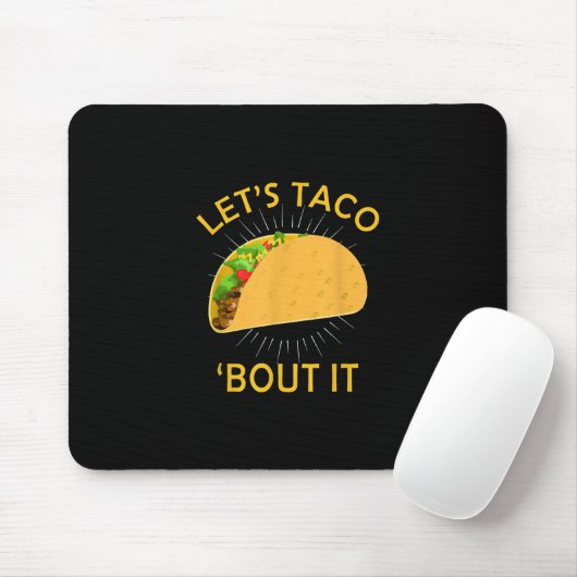 Lass Taco Bout It - Taco Cinco De Mayo Gift Mousepad (Mit Mouse)