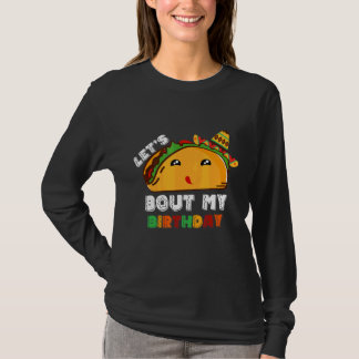 Lass Taco Bout My Birthday Cinco De Mayo T-Shirt