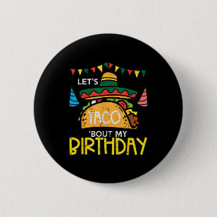 Lass Taco Bout My Birthday Funny Mexican Party Boy Button