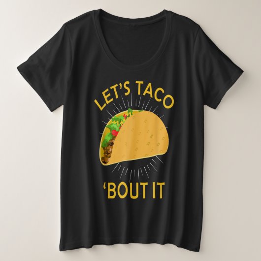 lass taco über it - Taco Cinco de mayo geschenk Große Größe T-Shirt (Design vorne)