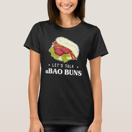 Lass Talk Feinschmecker Pun Asian Food Bao Buns T-Shirt (Vorderseite)