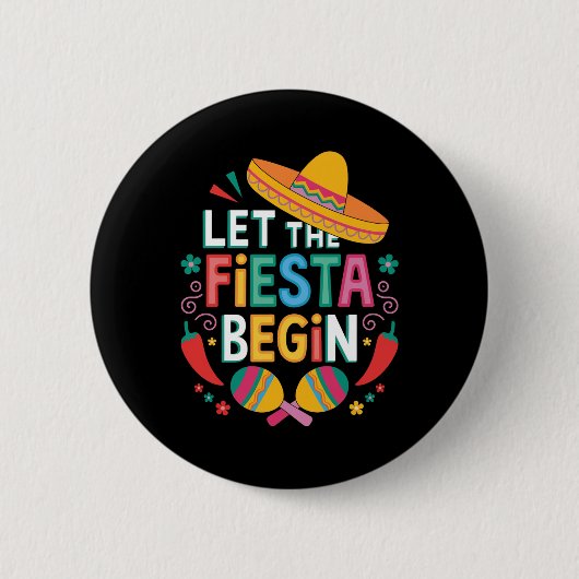 Lass The Fiesta Begin Funny Cinco De Mayo Mexican Button (Vorderseite)