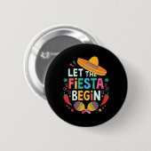 Lass The Fiesta Begin Funny Cinco De Mayo Mexican Button (Vorne & Hinten)